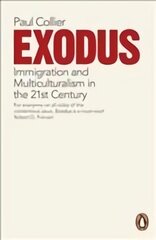 Exodus: Immigration and Multiculturalism in the 21st Century цена и информация | Книги по социальным наукам | kaup24.ee