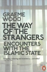 Way of the Strangers: Encounters with the Islamic State цена и информация | Книги по социальным наукам | kaup24.ee