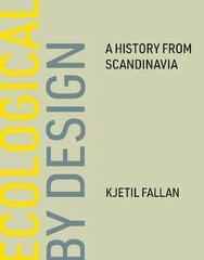 Ecological by Design: A History from Scandinavia цена и информация | Книги по архитектуре | kaup24.ee