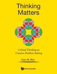Thinking Matters: Critical Thinking As Creative Problem Solving цена и информация | Книги по экономике | kaup24.ee