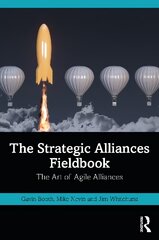 Strategic Alliances Fieldbook: The Art of Agile Alliances цена и информация | Книги по экономике | kaup24.ee