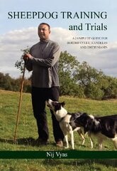 Sheepdog Training and Trials: A Complete Guide for Border Collie Handlers and Enthusiasts цена и информация | Энциклопедии, справочники | kaup24.ee