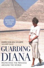 Guarding Diana - Protecting The Princess Around the World: Protecting The Princess Around The World hind ja info | Elulooraamatud, biograafiad, memuaarid | kaup24.ee