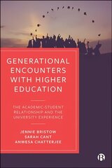 Generational Encounters with Higher Education: The Academic-Student Relationship and the University Experience hind ja info | Ühiskonnateemalised raamatud | kaup24.ee