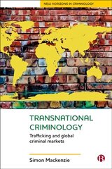 Transnational Criminology: Trafficking and Global Criminal Markets цена и информация | Книги по социальным наукам | kaup24.ee