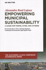 Empowering Municipal Sustainability: A Guide for Towns, Cities, and Citizens цена и информация | Книги по социальным наукам | kaup24.ee