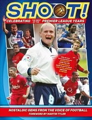 Shoot - Celebrating the Best of the Premier League Years: Nostalgic gems from the voice of football hind ja info | Tervislik eluviis ja toitumine | kaup24.ee