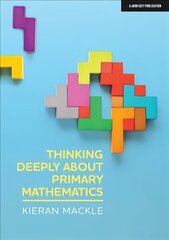 Thinking Deeply about Primary Mathematics цена и информация | Книги по социальным наукам | kaup24.ee