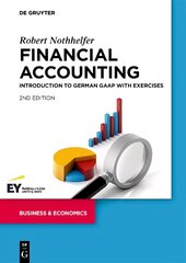 Financial Accounting: Introduction to German GAAP with exercises 2nd, extended edition цена и информация | Книги по экономике | kaup24.ee