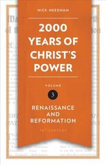 2,000 Years of Christ's Power Vol. 3: Renaissance and Reformation Revised ed. цена и информация | Духовная литература | kaup24.ee