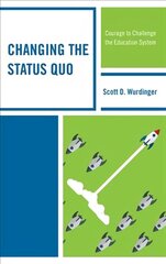 Changing the Status Quo: Courage to Challenge the Education System hind ja info | Ühiskonnateemalised raamatud | kaup24.ee