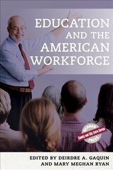 Education and the American Workforce hind ja info | Majandusalased raamatud | kaup24.ee