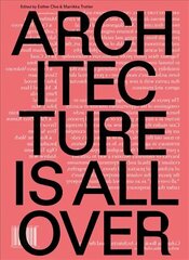 Architecture Is All Over hind ja info | Arhitektuuriraamatud | kaup24.ee