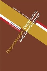 Dispossession, Deprivation, and Development - Essays for Utsa Patnaik: Essays for Utsa Patnaik цена и информация | Книги по экономике | kaup24.ee