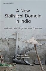 New Statistical Domain in India: An Enquiry Into Village Panchayat Databases hind ja info | Ühiskonnateemalised raamatud | kaup24.ee