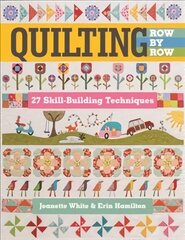 Quilting Row by Row: 27 Skill-Building Techniques hind ja info | Entsüklopeediad, teatmeteosed | kaup24.ee