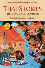 Thai Stories for Language Learners: Traditional Folktales in English and Thai (Free Online Audio) hind ja info | Võõrkeele õppematerjalid | kaup24.ee