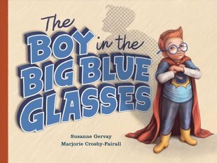 Boy In The Big Blue Glasses hind ja info | Väikelaste raamatud | kaup24.ee