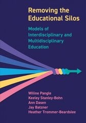 Removing the Educational Silos: Models of Interdisciplinary and Multi-disciplinary Education New edition hind ja info | Ühiskonnateemalised raamatud | kaup24.ee