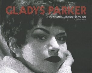 Gladys Parker: A Life in Comics, A Passion for Fashion цена и информация | Фантастика, фэнтези | kaup24.ee