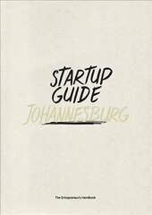 Startup Guide Johannesburg: The Entrepreneur's Handbook hind ja info | Reisiraamatud, reisijuhid | kaup24.ee