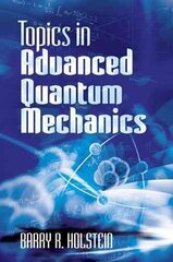 Topics in Advanced Quantum Mechanics цена и информация | Книги по экономике | kaup24.ee