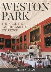 Weston Park: The House, the families and the influence цена и информация | Книги по архитектуре | kaup24.ee