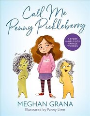 Call Me Penny Pickleberry: A Story to Help Kids Manage Worries hind ja info | Noortekirjandus | kaup24.ee