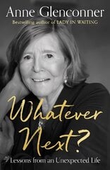 Whatever Next?: Lessons from an Unexpected Life цена и информация | Биографии, автобиогафии, мемуары | kaup24.ee