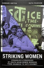 Striking Women: Struggles & Strategies of South Asian Women Workers from Grunwick to Gate Gourmet цена и информация | Книги по социальным наукам | kaup24.ee