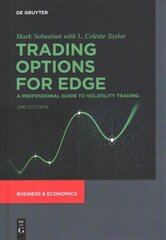 Trading Options for Edge: A Professional Guide to Volatility Trading 2nd updated and extended edition hind ja info | Majandusalased raamatud | kaup24.ee
