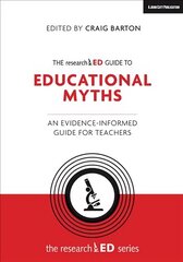 researchED Guide to Education Myths: An evidence-informed guide for teachers цена и информация | Книги по социальным наукам | kaup24.ee