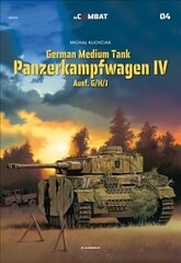 German Medium Tank Panzerkampfwagen Iv: Ausf. G/H/J цена и информация | Исторические книги | kaup24.ee