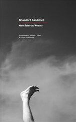 New Selected Poems: Shuntaro Tanikawa hind ja info | Luule | kaup24.ee