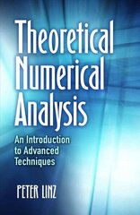 Theoretical Numerical Analysis: An Introduction to Advanced Techniques hind ja info | Majandusalased raamatud | kaup24.ee