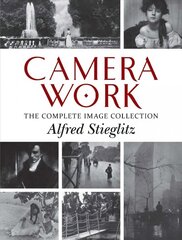 Camera Work: The Complete Image Collection цена и информация | Книги по фотографии | kaup24.ee