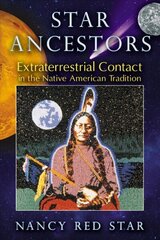 Star Ancestors: Extraterrestrial Contact in the Native American Tradition 2nd Edition, New Edition цена и информация | Самоучители | kaup24.ee