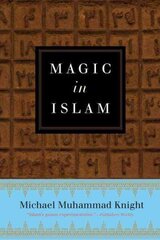 Magic in Islam hind ja info | Usukirjandus, religioossed raamatud | kaup24.ee