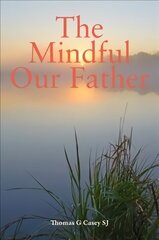 Mindful Our Father цена и информация | Духовная литература | kaup24.ee