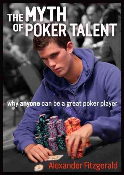 Myth of Poker Talent: why anyone can be a great poker player hind ja info | Tervislik eluviis ja toitumine | kaup24.ee