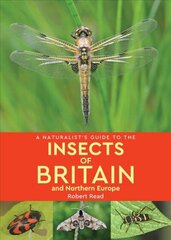 Naturalist's Guide to the Insects of Britain and Northern Europe 2nd Revised edition цена и информация | Книги о питании и здоровом образе жизни | kaup24.ee