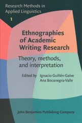 Ethnographies of Academic Writing Research: Theory, methods, and interpretation hind ja info | Võõrkeele õppematerjalid | kaup24.ee