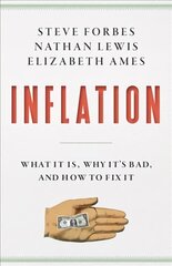 Inflation: What Is It? Why It's Bad-and How to Fix It цена и информация | Книги по экономике | kaup24.ee