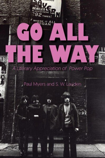 Go All The Way: A Literary Appreciation of Power Pop цена и информация | Kunstiraamatud | kaup24.ee