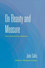 On Beauty and Measure: Plato's Symposium and Statesman цена и информация | Исторические книги | kaup24.ee