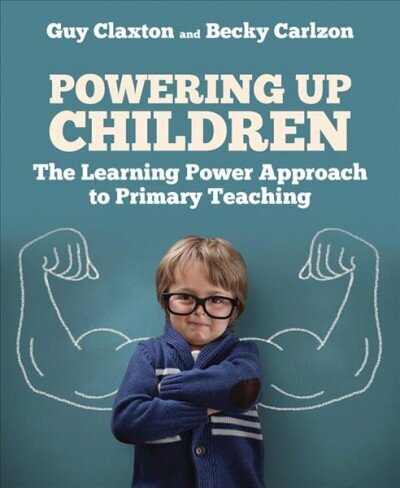 Powering Up Children: The Learning Power Approach to primary teaching цена и информация | Ühiskonnateemalised raamatud | kaup24.ee