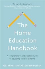 Home Education Handbook: A comprehensive and practical guide to educating children at home цена и информация | Самоучители | kaup24.ee