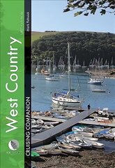 West Country Cruising Companion: A Yachtsman's Pilot and Cruising Guide to Ports and Harbours from Portland Bill to Padstow, Including the Isles of Scilly 9th New edition цена и информация | Книги о питании и здоровом образе жизни | kaup24.ee