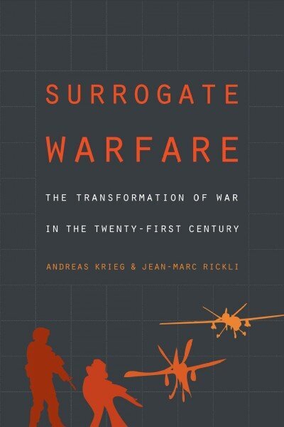 Surrogate Warfare: The Transformation of War in the Twenty-First Century цена и информация | Ühiskonnateemalised raamatud | kaup24.ee