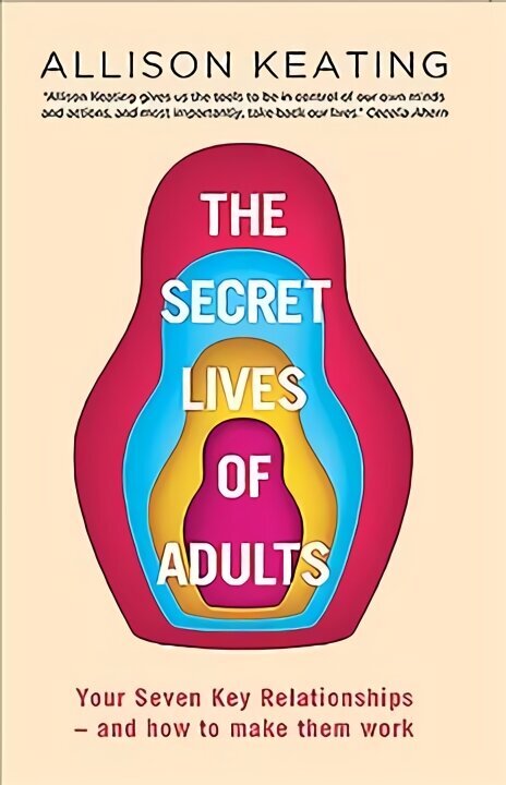 Secret Lives of Adults: Your Seven Key Relationships - and How to Make Them Work цена и информация | Eneseabiraamatud | kaup24.ee